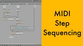 MIDI Step Sequencing [Max/MSP Tutorial]