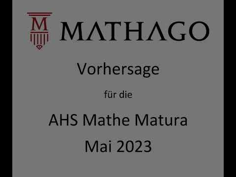 Mathago Vorhersage für die Mathematik Matura Mai 2023 AHS Edition