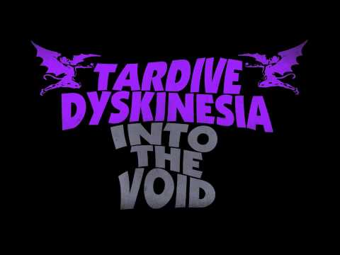 TARDIVE DYSKINESIA - INTO THE VOID (Black Sabbath Cover)