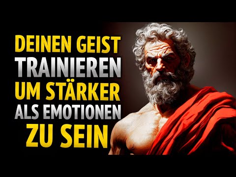 HOW TO TRAIN YOUR MIND TO BE STRONGER THAN YOUR EMOTIONS | STOICISM