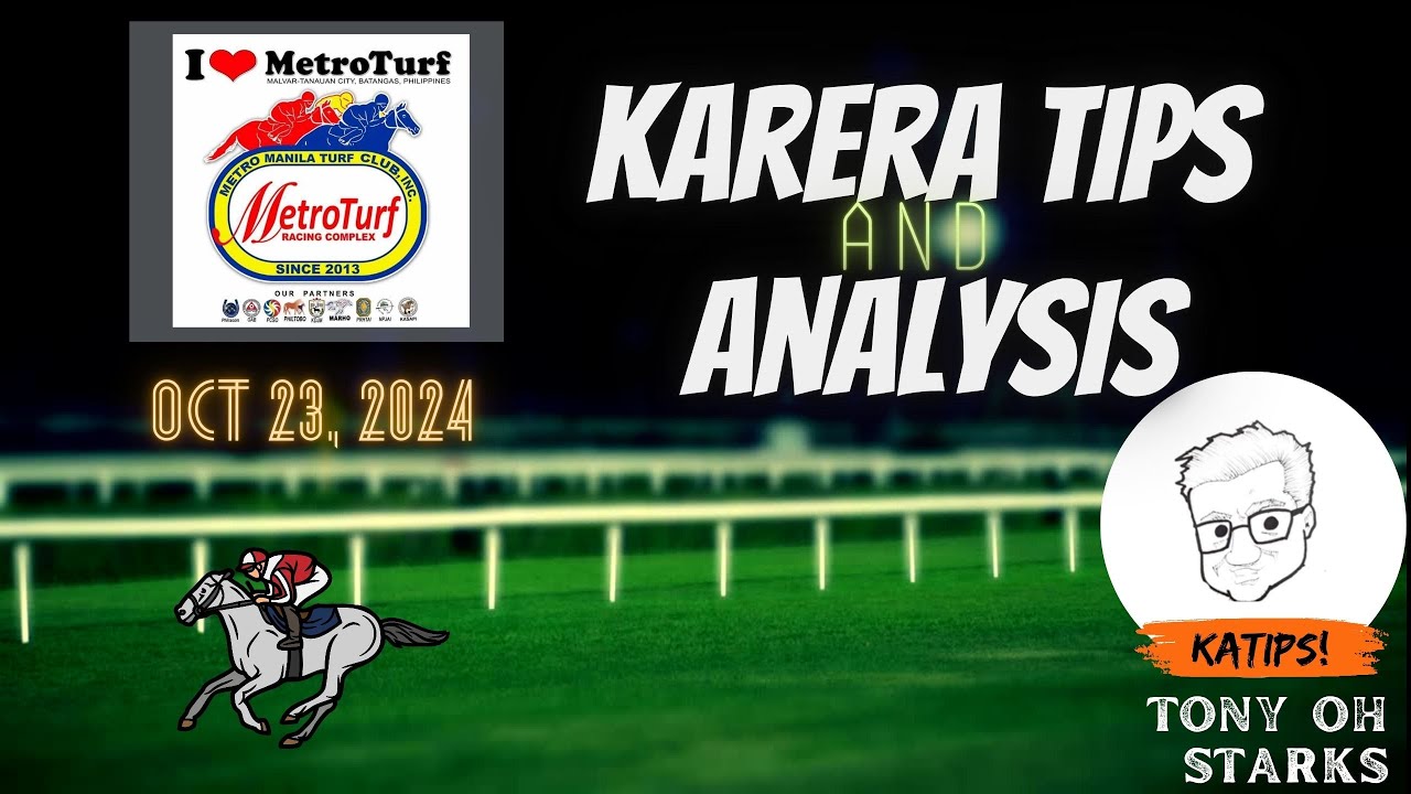 Karera Tips/Analysis - October 23, 2024 - Metroturf - Tony Oh Starks