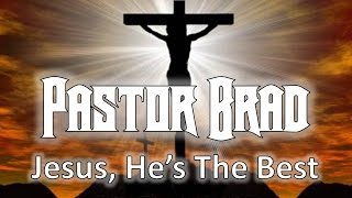 Jesus, He's the Best