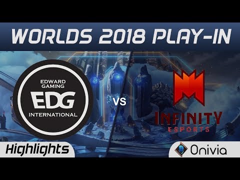 EDG vs INF Highlights Worlds 2018 Play In Edward Gaming vs Infinity Esports by Onivia