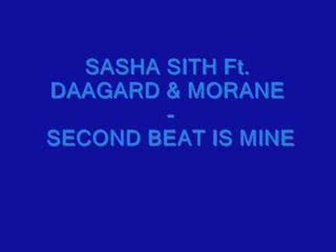 SASHA SITH Ft. DAAGARD & MORANE - SECOND BEAT IS MINE
