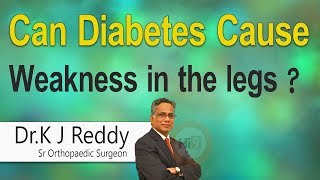 Hi9 | Can Diabetes cause weakness in the legs | Dr K.J.Reddy | Sr Orthopedic Surgeon