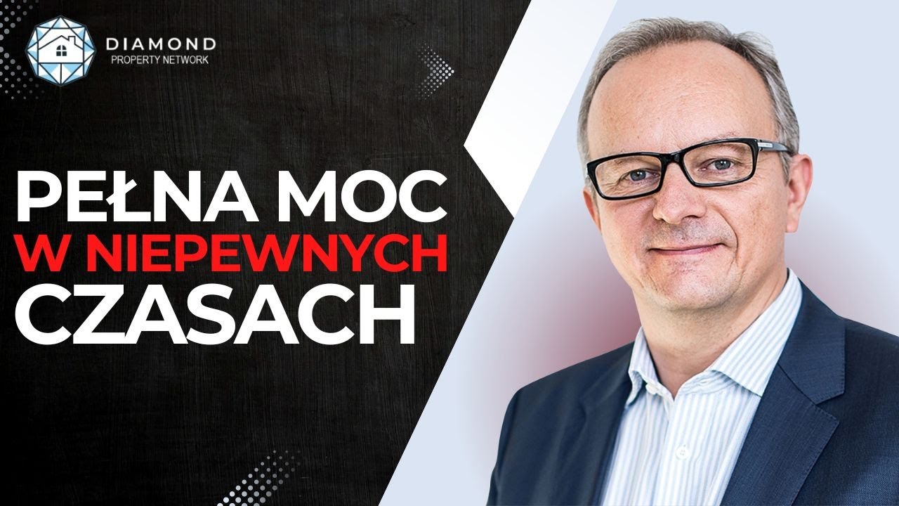 Pełna moc w niepewnych czasach - Jacek Walkiewicz x Diamond Property Network