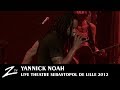 Yannick Noah - Saga Africa - Théâtre Sébastopol de Lille 2012 - LIVE HD