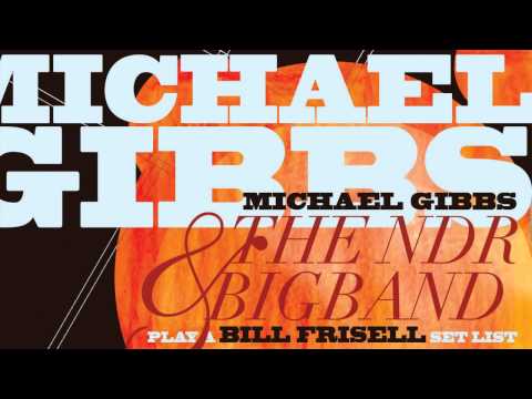Michael Gibbs & the NDR Bigband [ft. Bill Frisell] - On The Lookout/Far Away