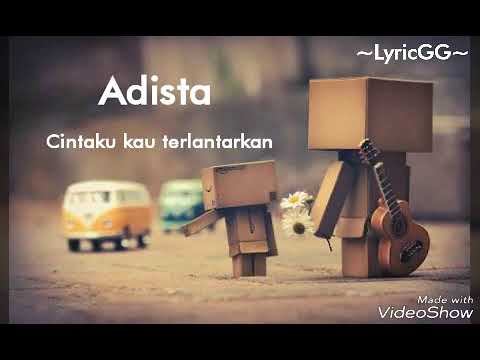 Adista ~ Cintaku kau terlantarkan (official lirik vidio)