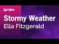 Stormy Weather - Ella Fitzgerald | Karaoke Version | KaraFun