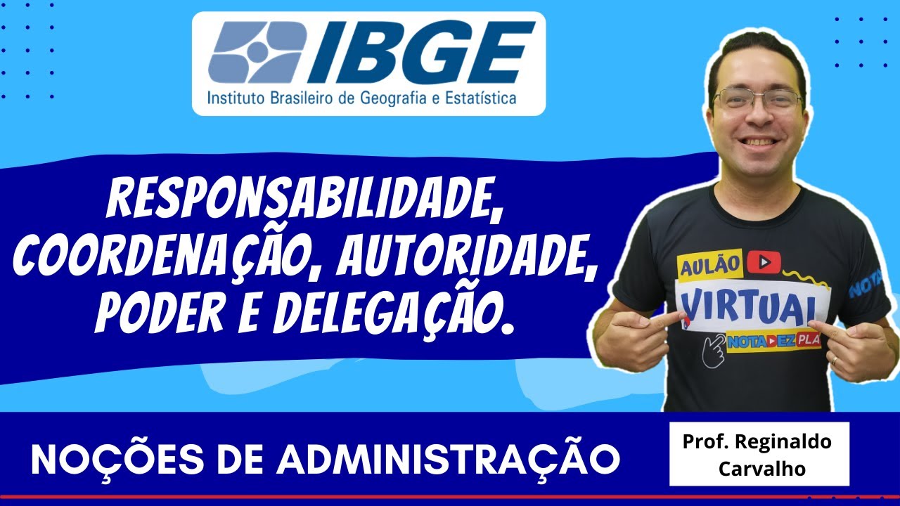 Responsabilidade, coordenação, autoridade, poder e delegação - IBGE