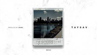TaySav - Discussion (Official Audio) Prod. by Griimz