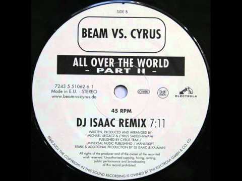 Beam vs. Cyrus - All Over The World (DJ Isaac Remix)