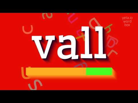 How to say "vall"! (High Quality Voices)