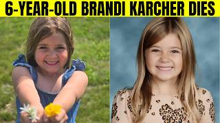 Brandi Karcher Obituary: 6-Year-Old Remembered After Tragic Accident