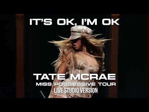 Tate McRae - It's Ok, I'm Ok - The Miss Possessive Tour (Live Studio Version)