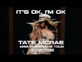 Tate McRae It S Ok I M Ok The Miss Possessive Tour Live Studio Version