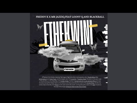 Freddy K x Mr JazziQ - Ethekwini (Official Audio) feat. Loony Q & Blackball