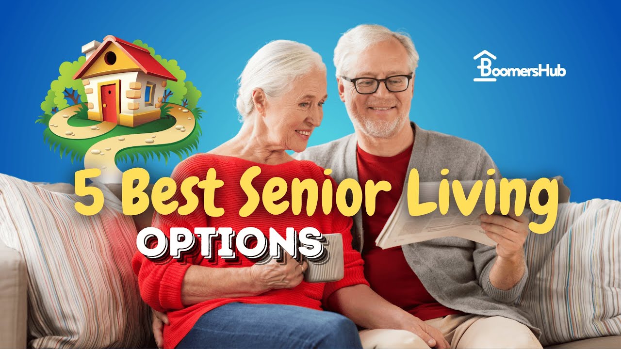 What Are The 5 Best Senior Living Options for Retirement?