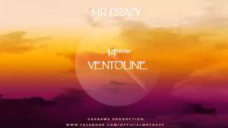 MR CRAZY - VENTOLINE [ Officiel Audio ] 2015