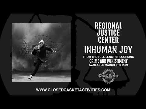 Regional Justice Center - Inhuman Joy