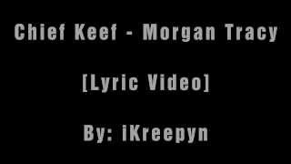 Chief Keef - Morgan Tracy [ Lyic Video]