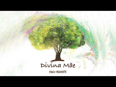 Divina Mãe (Divine Mother) - Paulo Prudente