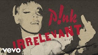 P!nk - Irrelevant (Official Audio)
