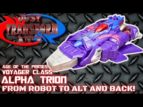 JUST TRANSFORM IT!: Age of the Primes Voyager Alpha Trion
