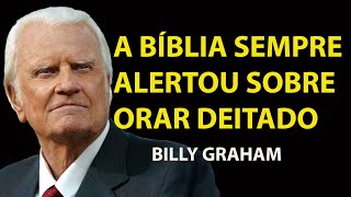 A BÍBLIA TE ALERTA SOBRE ORAR DEITADO | Sermão Billy Graham