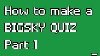 BigSky Benidle - Quick Quiz (Set-up) Tutorial