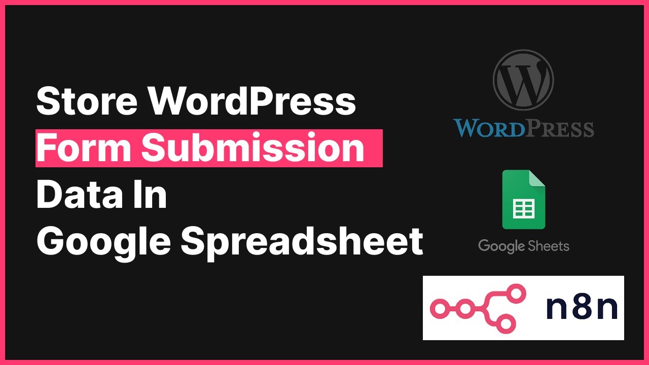 How to Store WordPress Elementor Form Submissions In Spreadsheet