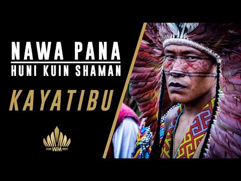 Nawa Pana Huni kuin Tribe - Kayatibu song