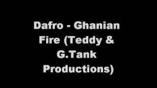 Dafro - Ghanian Fire (Teddy & G.Tank Productions)
