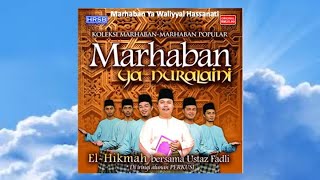Download lagu Marhaban Ya Waliyyal Hassanati - El Hikmah Bersama Ustaz Fadli mp3