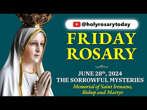 FRIDAY HOLY ROSARY 💚 JUNE 28 2024 💚 THE SORROWFUL MYSTERIES OF THE ROSARY [VIRTUAL] #holyrosarytoday