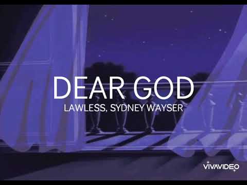Dear God - Lawless, Sydney Wayser (lyrics)