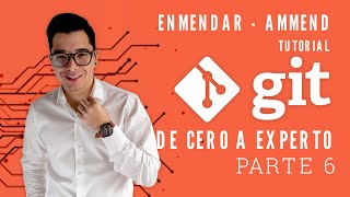 como MODIFICAR el ULTIMO COMMIT | GIT TUTORIAL