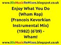 Enjoy What You Do (Wham Rap) (Francois ...