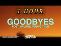 [1 HOUR 🕐 ] Post Malone – Goodbyes (Lyrics) ft Young Thug