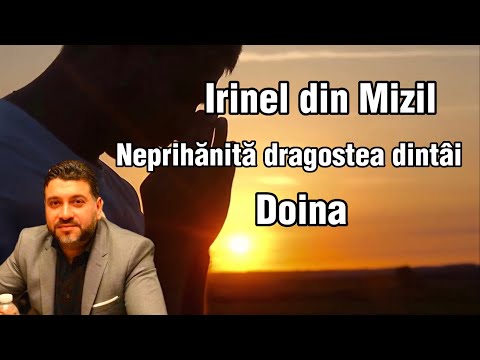 Irinel din Mizil - Neprihănită dragostea dintâi - Doina 2023