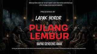 Download lagu PULANG LEMBUR - BAPAK GENDONG ANAK | EP704 Lapak Horor mp3 Download lagu PULANG LEMBUR - BAPAK GENDONG ANAK | EP704 Lapak Horor mp3