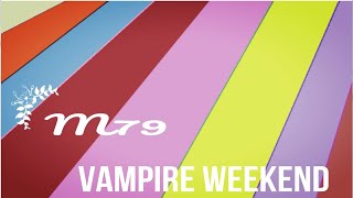 M79 - Vampire Weekend 🧛‍♂️