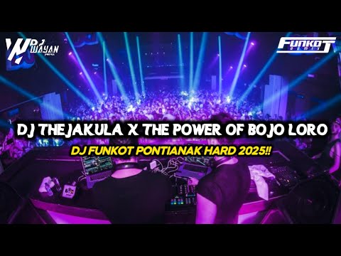 DJ FUNKOT PONTIANAK 2025 ‼️DJ THEJAKULA X THE POWER OF GULUMCAN FUNKOT HARD 2025 - DJ WAYAN HERZ