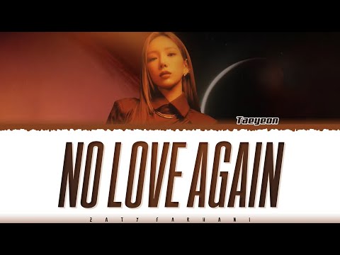 TAEYEON (태연) - ‘NO LOVE AGAIN' Lyrics [Color Coded_Han_Rom_Eng]
