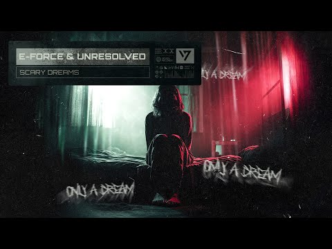 Unresolved & E-Force - Scary Dreams (Official Audio)