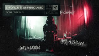 Unresolved & E-Force - Scary Dreams (Official Audio)