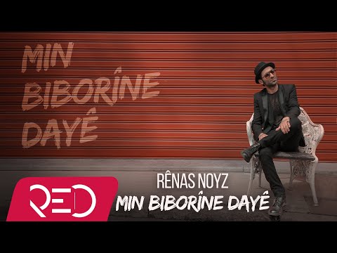 Rênas Noyz -  Min Biborîne Daye [Official Audio]