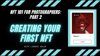 NFT 101 for Photographers: Part 2 | Creating your First NFT