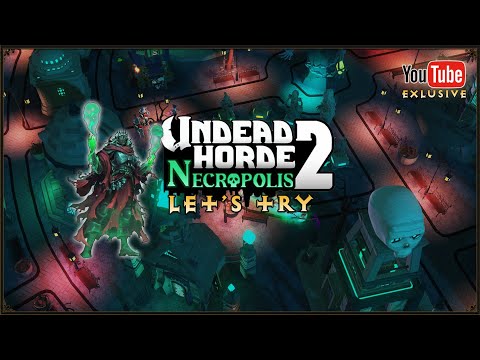 Raising a proper UNDEAD army - Undead Horde 2: Necropolis - Let's Try